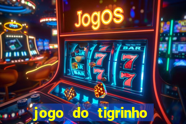 jogo do tigrinho que mais paga